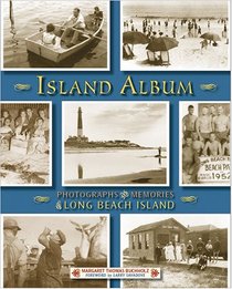 Island Album: Photographs & Memories of Long Beach Island