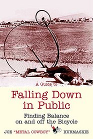 A Guide to Falling Down in Public: Finding Balance On and Off the Bicycle