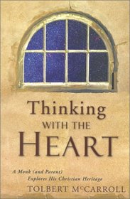Thinking With the Heart: A Monk (And Parent) Explores His Christian Heritage
