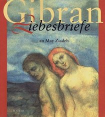 Liebesbriefe an May Ziadeh.