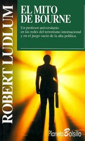 El Mito De Bourne/ The Bourne Supremacy (Planeta Bolsillo) (Spanish Edition)