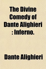 The Divine Comedy of Dante Alighieri: Inferno.