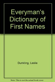 Everyman's Dictionary of First Names (Everyman's Reference Library)