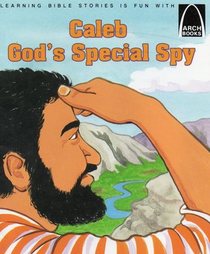 Caleb: God's Special Spy (Arch Books)