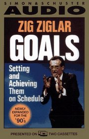 Goals : Setting and Achieving Them On Schedule (Audio Cassette) (Abridged)