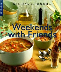 Weekends With Friends (Williams-Sonoma Lifestyles)