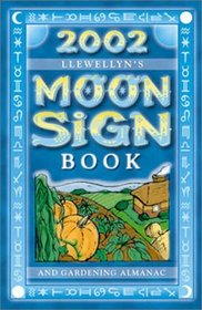Llewellyn's 2002 Moon Sign Book and Gardening Almanac