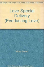 LOVE, SPECIAL DELIVERY (Everlasting Love, No 2)