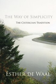 The Way of Simplicity: The Cistercian Tradition (Monastic Wisdom series - Cistercian Publications)