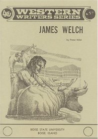 James Welch (Boise State University Western Writers Series ; No. 57)