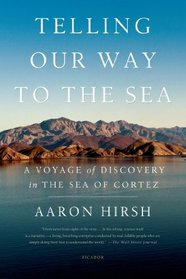 Telling Our Way to the Sea: A Voyage of Discovery in the Sea of Cortez