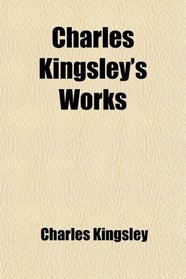 Charles Kingsley's Works