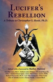 Lucifer's Rebellion: A Tribute to Christopher Hyatt