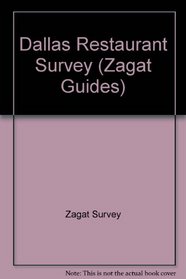 Zagat Survey 1997 Dallas Fort Worth Restaurants (Annual)