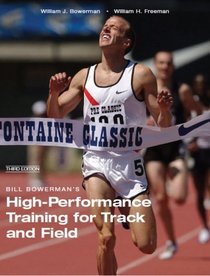 Bill Bowerman's High-Performance Training for Track and Field (Third Edition)