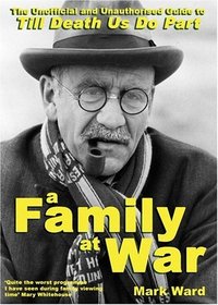 A Family At War: The Unofficial and Unauthorised Guide to Till Death Us Do Part