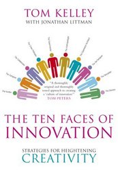 The Ten Faces of Innovation: Strategies for Heightening Creativity