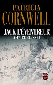Jack L'Eventreur: Affaire Classe (Portrait of a Killer: Jack The Ripper - Case Closed) (French Edition)