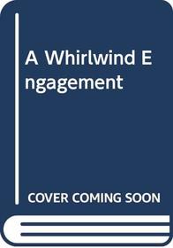 A Whirlwind Engagement (Large Print)