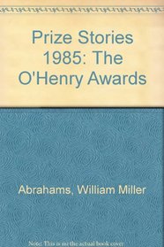 Prize Stories 1985: The O'Henry Awards