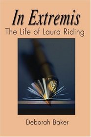 In Extremis: The Life of Laura Riding