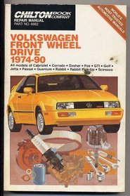 Volswagen Front Wheel Drive, 1974-90 (Chilton's Repair and Tune-Up Guide Volkswagen)