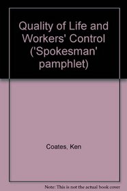 Quality of Life and Workers' Control ('Spokesman' pamphlet)
