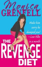 Revenge Diet: Lose 15lbs in a month!: Make Him Sorry He Dumped You! Lose 15lbs in a Month