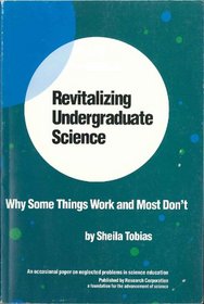 Revitalizing Undergraduate Science: Why Some Things Work and Most Don't (Serie Casa de Asterion)