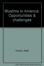 Muslims in America: Opportunities & challenges