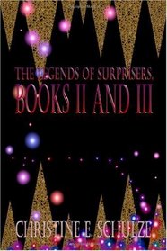The Legends of Surprisers. Books II and III