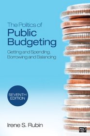 The Politics of Public Budgeting: Getting and Spending, Borrowing and Balancing