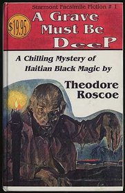 Theodore Roscoe's a Grave Must Be Deep (Starmont Facsimile Fiction)