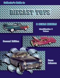 Collectors Guide to Diecast Toys and Scale Models: Identification  Values (Collector's Guide to)