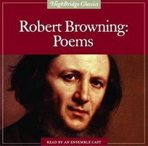 Robert Browning: Poems (Highbridge Classics)