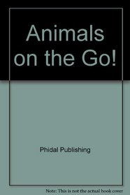 Animals on the Go! (Flip Flap Fun Book)