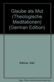 Glaube als Mut (Theologische Meditationen) (German Edition)