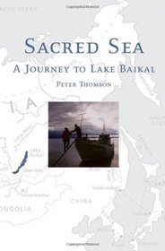 Sacred Sea: A Journey to Lake Baikal