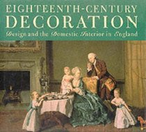 Eighteenth-Century Decoration: Design and Domestic Interior in England