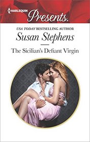 The Sicilian's Defiant Virgin (Harlequin Presents, No 3511)