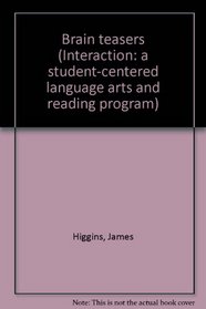 Brain teasers (Interaction: a student-centered language arts and reading program)
