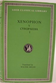 Cyropaedia: Bks. 1-4 (Loeb Classical Library)