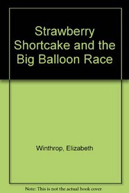 Strawberry Shortcake and the Big Balloon Race