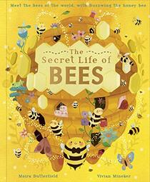 The Secret Life of Bees: Meet the bees of the world, with Buzzwing the honey bee (Volume 2) (Stars of Nature, 2)