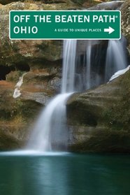 Ohio Off the Beaten Path, 12th: A Guide to Unique Places (Off the Beaten Path Series)