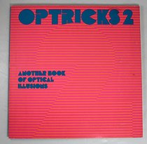 Optricks 2: Another Book of Optical Illusions