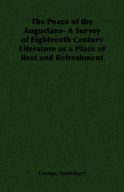 The Peace of the Augustans- A Survey of Eighteenth Century Literature as a Place of Rest and Refreshment