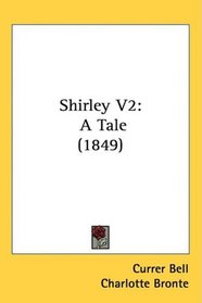 Shirley V2: A Tale (1849)