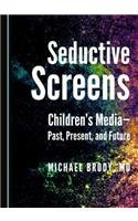 Seductive Screens: Children's Media Past, Present, and Future