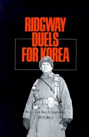 Ridgeway Duels for Korea (Military History Ser. Series, 18)
